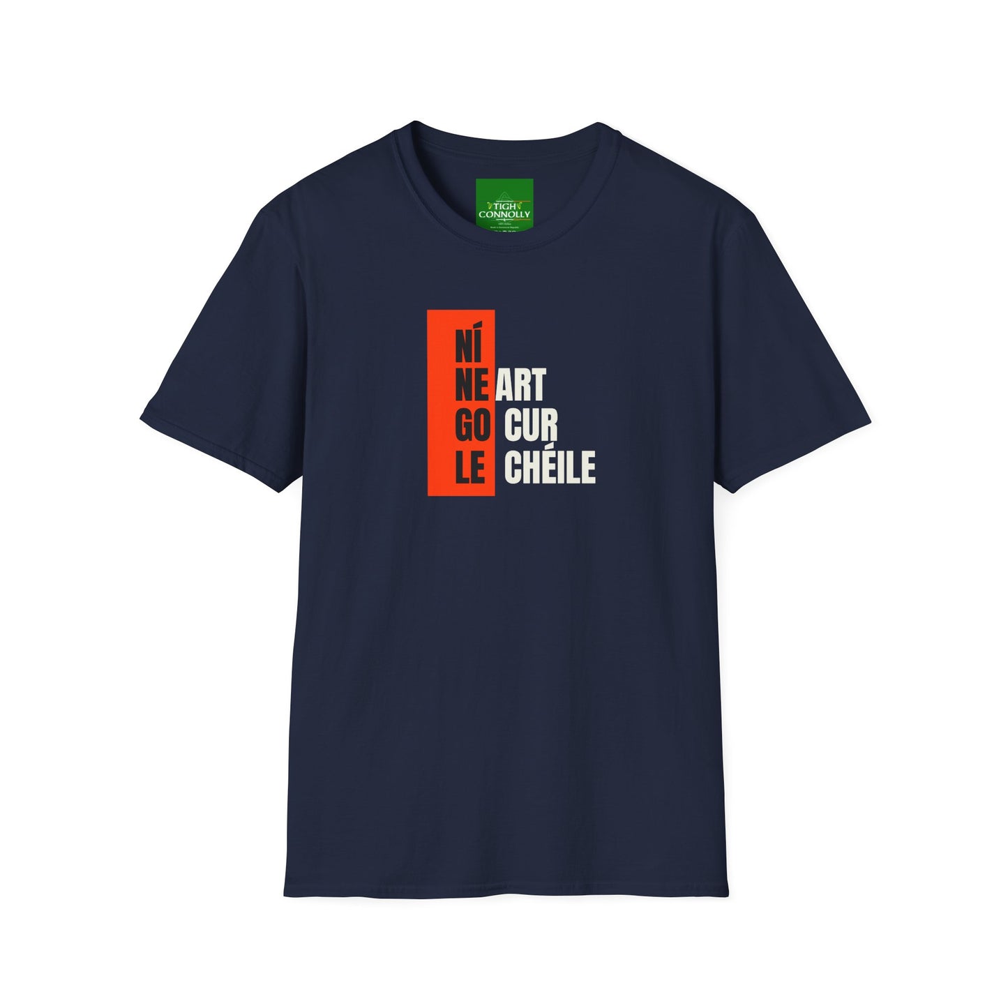 "Ní Neart go Cur le Chéile (There is no strength without Unity) Seanfhocal T- Shirt