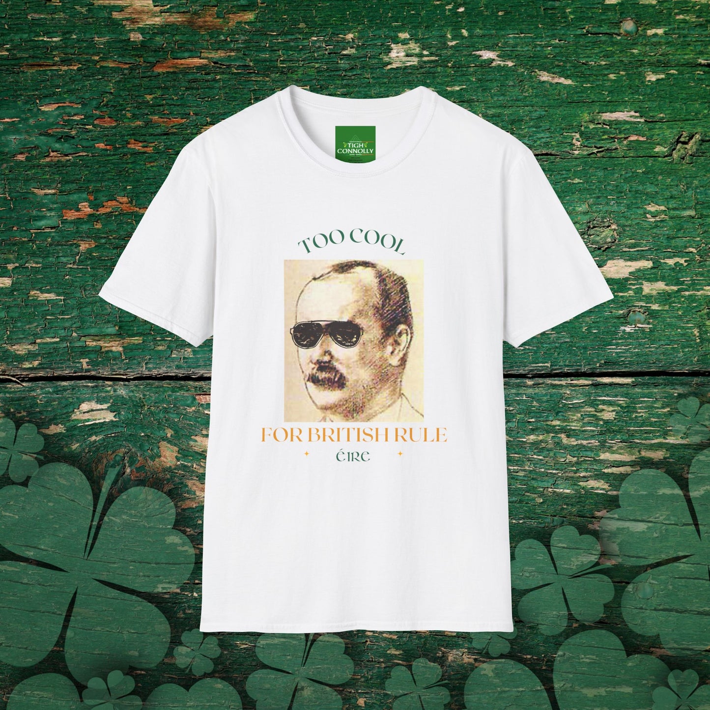 James Connolly - Too Cool for British Rule  T-Shirt