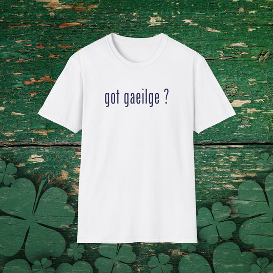 Got Gaeilge ?  Comfy Cotton Tee