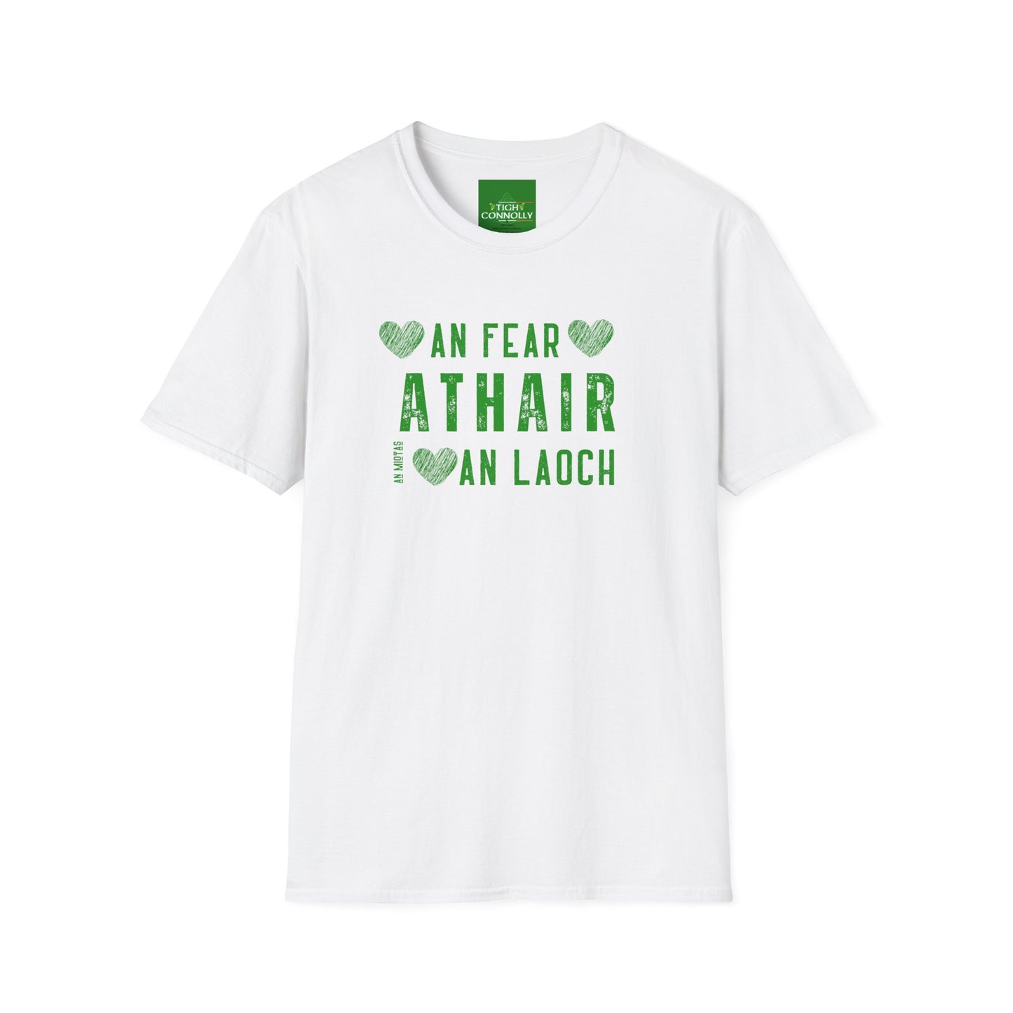 An Fear , An Miotas, An Laoch - Athair (The Man, The Myth, The Legend - Father  Tee Shirt