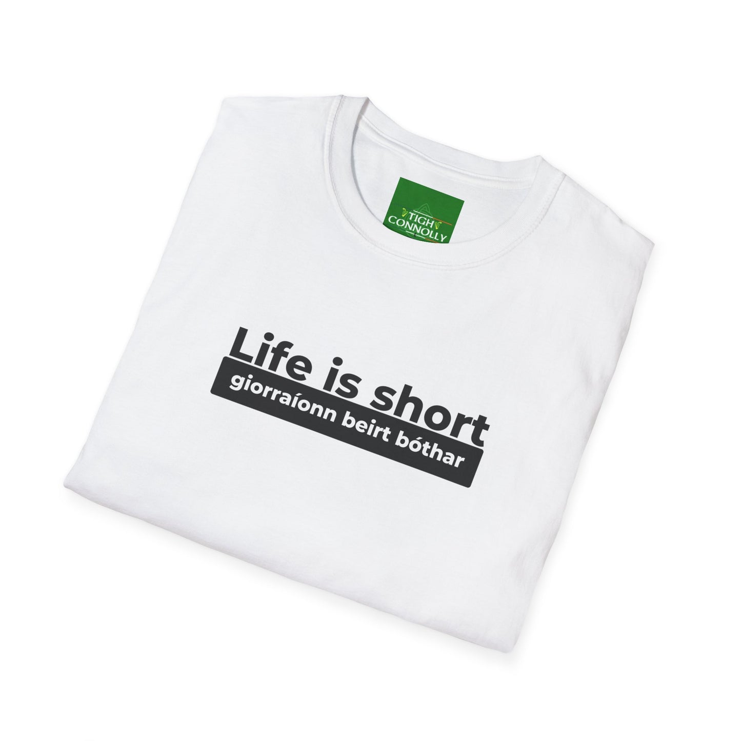 Life is Short Giorraíonn Beirt Bóthar - Cotton Tee Shirt