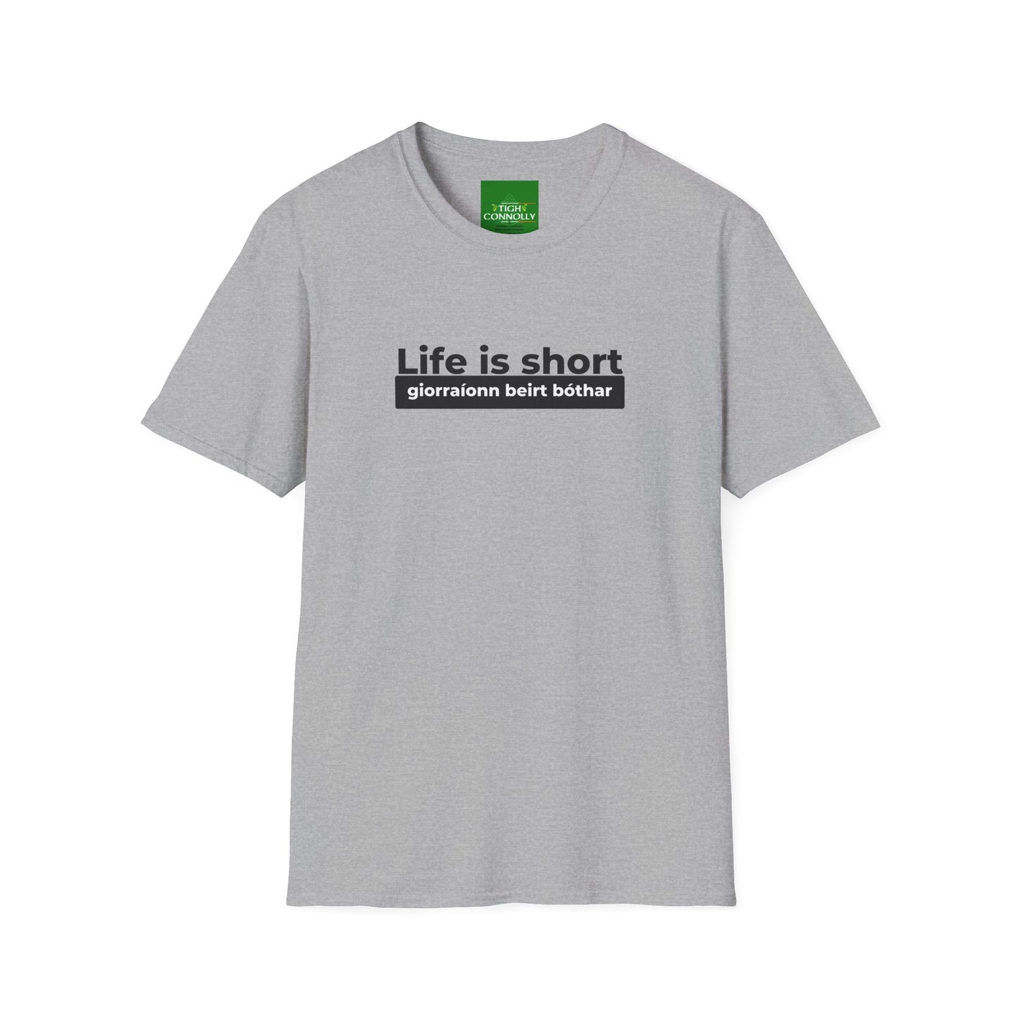 Life is Short Giorraíonn Beirt Bóthar - Cotton Tee Shirt