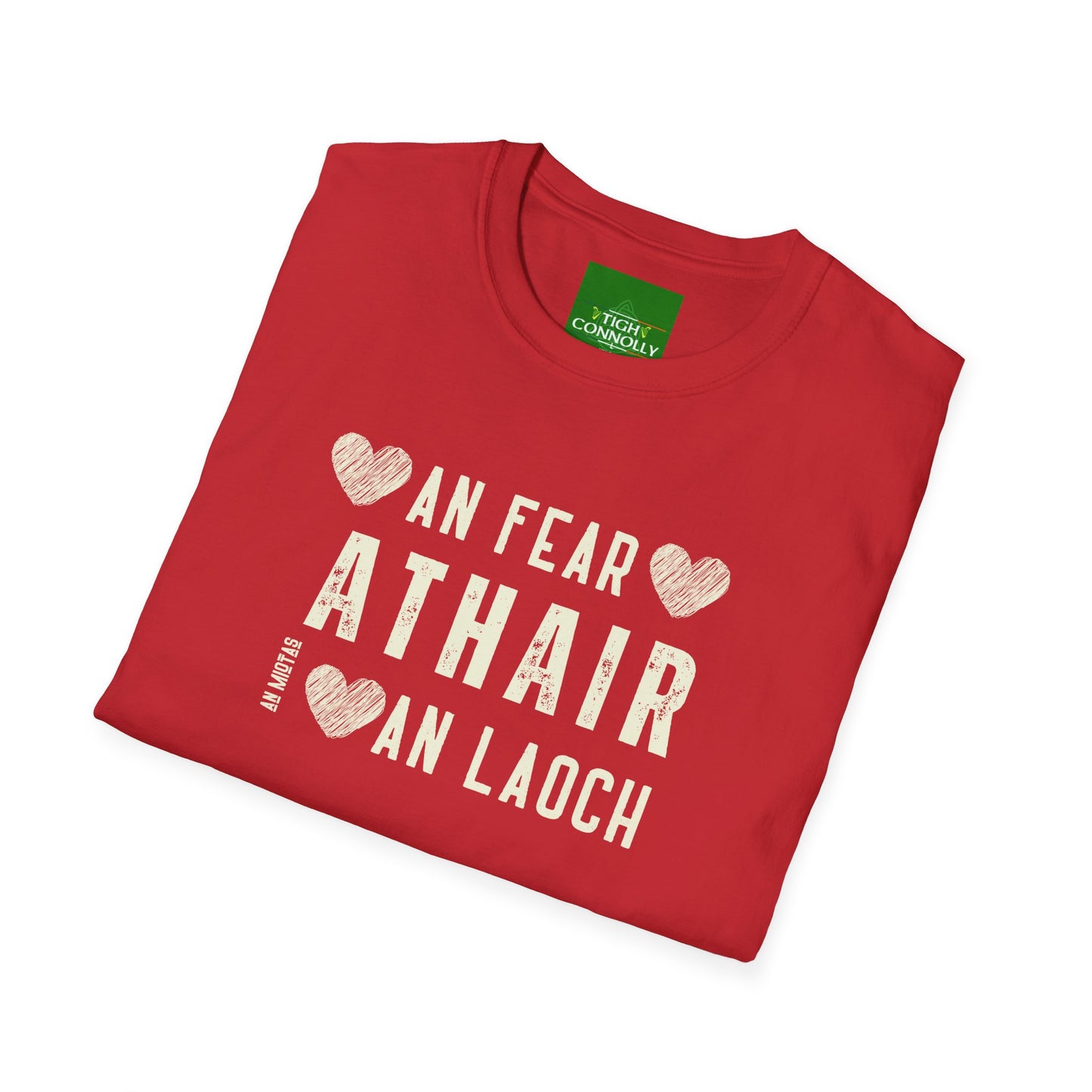 An Fear , An Miotas, An Laoch - Athair (The Man, The Myth, The Legend - Father  Tee Shirt